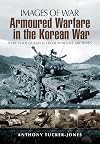 Armoured Warfare in the Korean War (Images of War)
