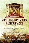 Wellington’s Men Remembered: A Register of Memorials to Soldiers who Fought in the Peninsular War and at Waterloo: Volume I - A to L