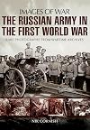 The Russian Army in the First World War: Rare Photographs from Wartime Archives (Images of War)