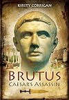 Brutus: Caesar’s Assassin