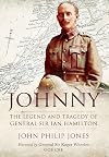 Johnny: The Legend & Tragedy of General Sir Ian Hamilton