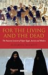 For the Living and the Dead: The Funerary Laments of Upper Egypt, Ancient and Modern