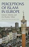 Perceptions of Islam in Europe: Culture, Identity and the Muslim 'Other' (Library of Modern Religion)