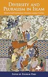 Diversity and Pluralism in Islam: Historical and Contemporary Discourses amongst Muslims