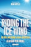 Riding the Ice Wind: By Kite and Sledge across Antarctica