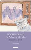 TV critics and popular culture a history of British television criticism