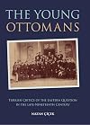 The young Ottomans Turkish critics of the Eastern question in the late nineteenth century