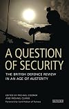 A Question of Security: The British Defence Review in an Age of Austerity (Rusi Defence and Security Studies.Series I)