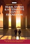 Islam, Sharia and alternative dispute resolution : mechanisms for legal redress in the Muslim community