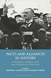 Pacts and Alliances in History: Diplomatic Strategy and the Politics of Coalitions (International Library of Twentieth Century History)