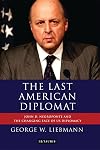 The last American diplomat John D. Negroponte and the changing face of American diplomacy