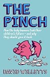 The Pinch: How the Baby Boomers Took Their Children's Future - And Why They Should Give it Back