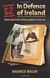 G2: In Defence of Ireland: Irish Military Intelligence 1918-45