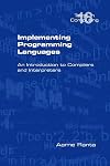 Implementing Programming Languages: An Introduction to Compilers and Interpreters