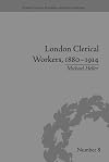 London clerical workers, 1880 - 1914 : development of the labour market