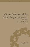 Citizen soldiers and the British Empire, 1837-1902