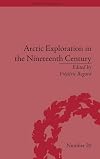 Arctic Exploration in the Nineteenth Century: Discovering the Northwest Passage (Empires in Perspective)