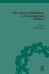 The great exhibition : a documentary history