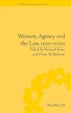 Women, Agency and the Law, 1300-1700 ("The Body, Gender and Culture")