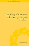 The study of anatomy in Britain, 1700-1900