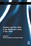 Quakers and Their Allies in the Abolitionist Cause, 1754-1808
