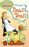 Snail Trail (I love Reading: Phonics Level 3)