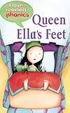 Queen Ella's Feet (I Love Reading: Phonics Level 3)