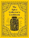 The Spice Collector's Cookbook: Easy family recipes inspired by spices from across the globe