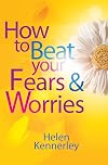 How to Beat Your Fears and Worries