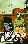 Franco's International Brigade: Adventurers, Fascists, and Christian Crusaders in the Spanish Civil War