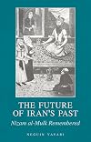 The Future of Iran's Past: Nizam al-Mulk Remembered
