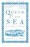 Queen of the Sea: A History of Lisbon
