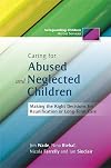 Caring for abused and neglected children making the right decisions for reunification or long-term care