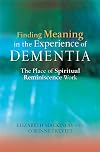 Finding Meaning in the Experience of Dementia: The Place of Spiritual Reminiscence Work