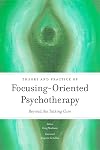 Theory and Practice of Focusing-Oriented Psychotherapy: Beyond the Talking Cure