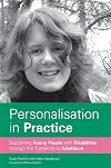 Personalisation in practice : supporting young people with disabilities through the transition to adulthood