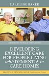 Developing Excellent Care for People Living with Dementia in Care Homes (University of Bradford Dementia Good Practice Guides)