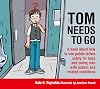 Tom needs to go : a book about how to use public toilets safely for boys and young men with autism and related conditions