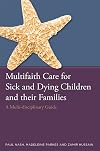 Multifaith Care for Sick and Dying Children and their Families