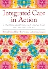 Integrated care in action : a practical guide for health, social care and housing support
