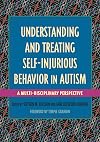 Understanding and Treating Self-Injurious Behavior in Autism: A Multi-Disciplinary Perspective
