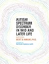 Autism Spectrum Disorder in Mid and Later Life