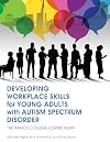 Developing Workplace Skills for Young Adults with Autism Spectrum Disorder: The BASICS College Curriculum