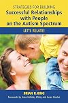 Strategies for building successful relationships with people on the autism spectrum let's relate