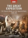 The Great Expedition: Sir Francis Drake on the Spanish Main 1585–86 (Raid)