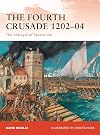 The Fourth Crusade 1202-04: The Betrayal of Byzantium