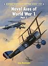 Naval Aces of World War 1 Part I (Aircraft of the Aces)
