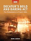 Decatur's Bold and Daring Act - The Philadelphia in Tripoli 1804 (Raid)