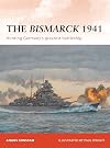 The Bismarck 1941 : Hunting Germany's greatest battleship