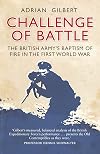 Challenge of Battle: The Real Story of the British Army in 1914 (General Military)